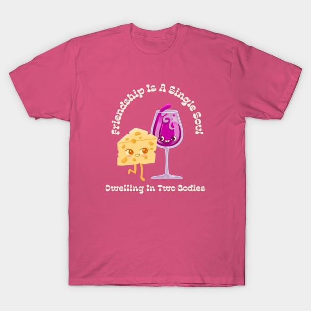 Friendship Is A Single Soul Dwelling in 2 Bodies T-Shirt by Joco Studio